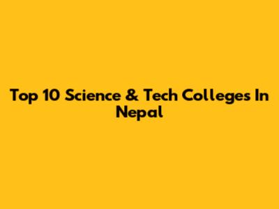 Top 10 Science & Tech Colleges In Nepal